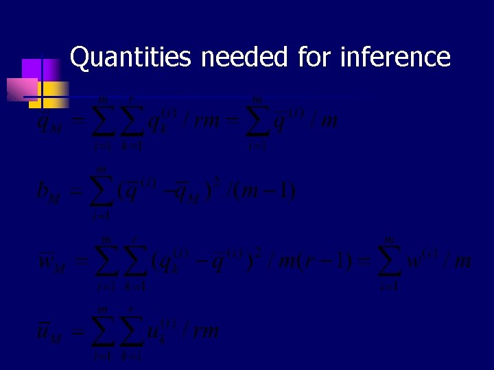Quantities needed for inference 