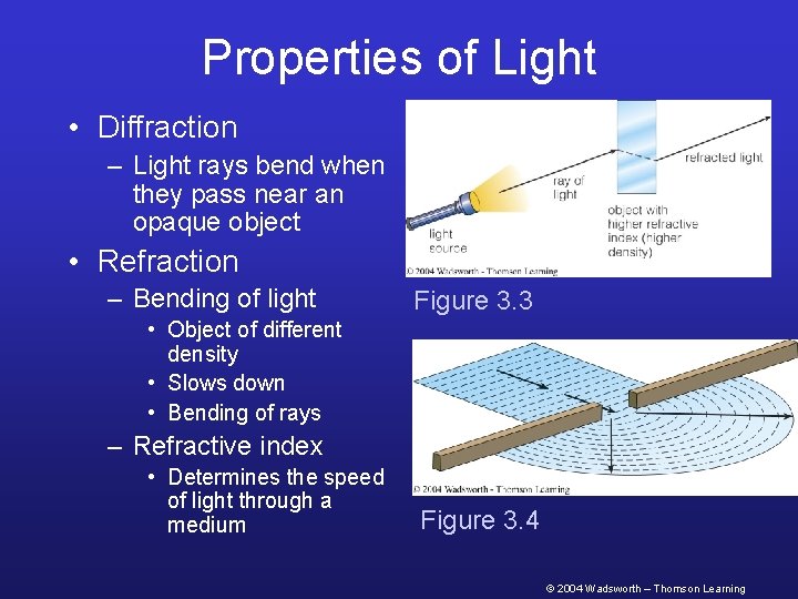 Properties of Light • Diffraction – Light rays bend when they pass near an
