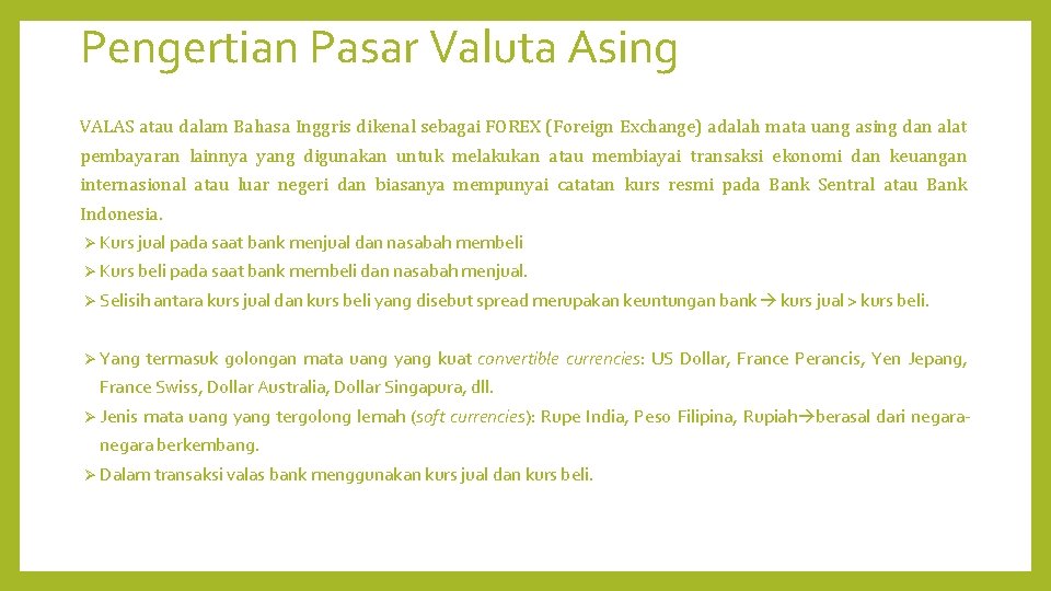 Pengertian Pasar Valuta Asing VALAS atau dalam Bahasa Inggris dikenal sebagai FOREX (Foreign Exchange)