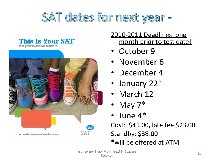 SAT dates for next year 2010 -2011 Deadlines, one month prior to test date!