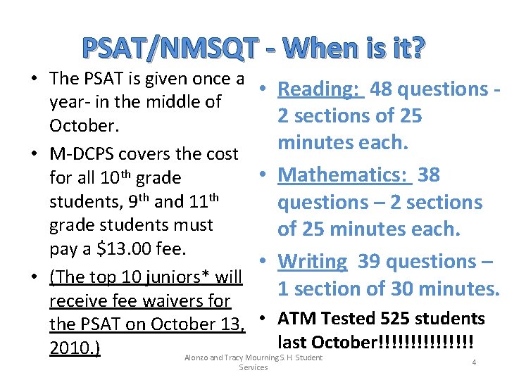 PSAT/NMSQT - When is it? • The PSAT is given once a • Reading: