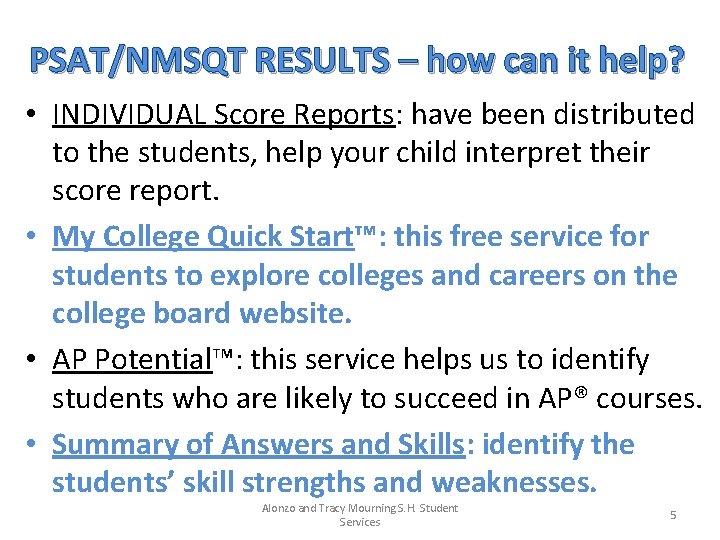 PSAT/NMSQT RESULTS – how can it help? • INDIVIDUAL Score Reports: have been distributed