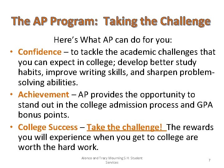 The AP Program: Taking the Challenge Here’s What AP can do for you: •