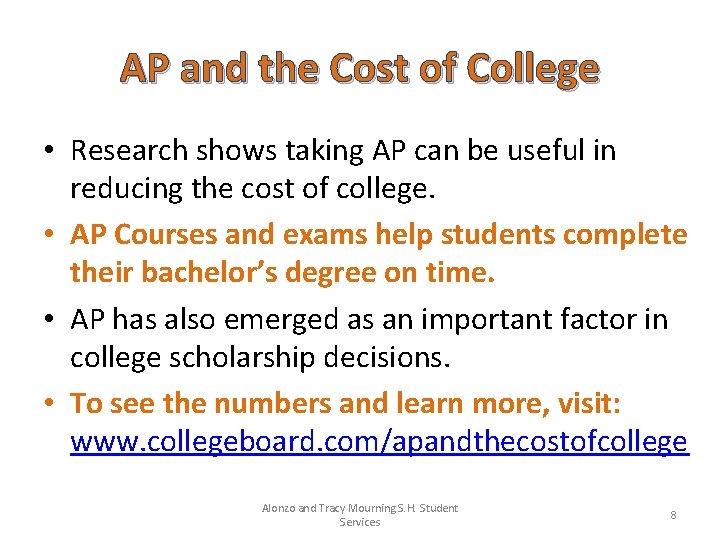 AP and the Cost of College • Research shows taking AP can be useful