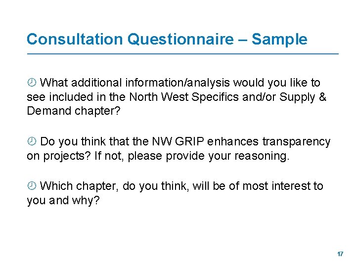 Consultation Questionnaire – Sample ¾ What additional information/analysis would you like to see included
