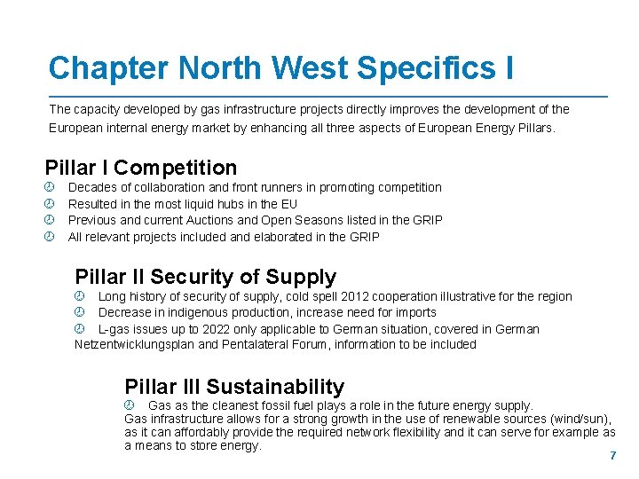 Chapter North West Specifics I The capacity developed by gas infrastructure projects directly improves