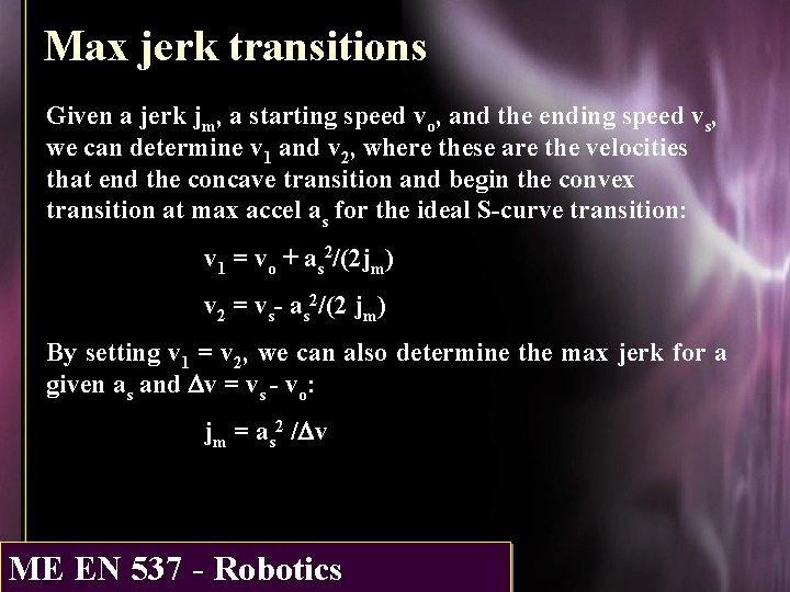 Max jerk transitions Given a jerk jm, a starting speed vo, and the ending