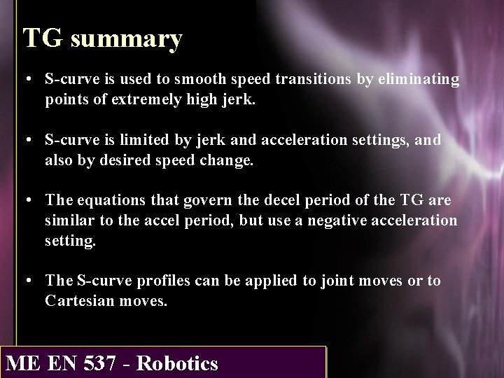 TG summary • S-curve is used to smooth speed transitions by eliminating points of