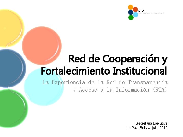 Red de Cooperación y Fortalecimiento Institucional La Experiencia de la Red de Transparencia y