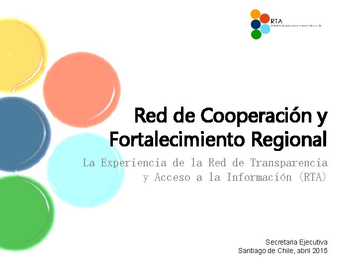 Red de Cooperación y Fortalecimiento Regional La Experiencia de la Red de Transparencia y