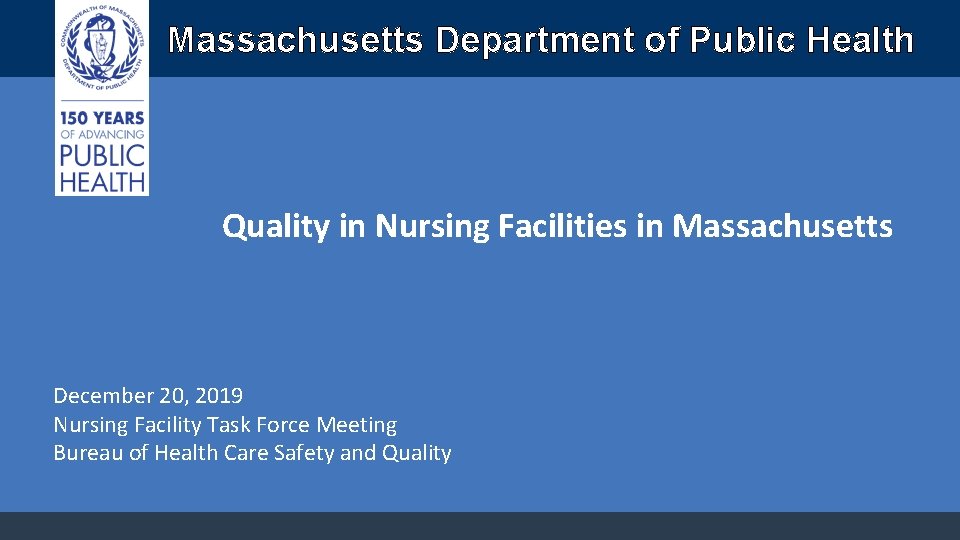 Massachusetts Department of Public Health Quality in Nursing Facilities in Massachusetts December 20, 2019