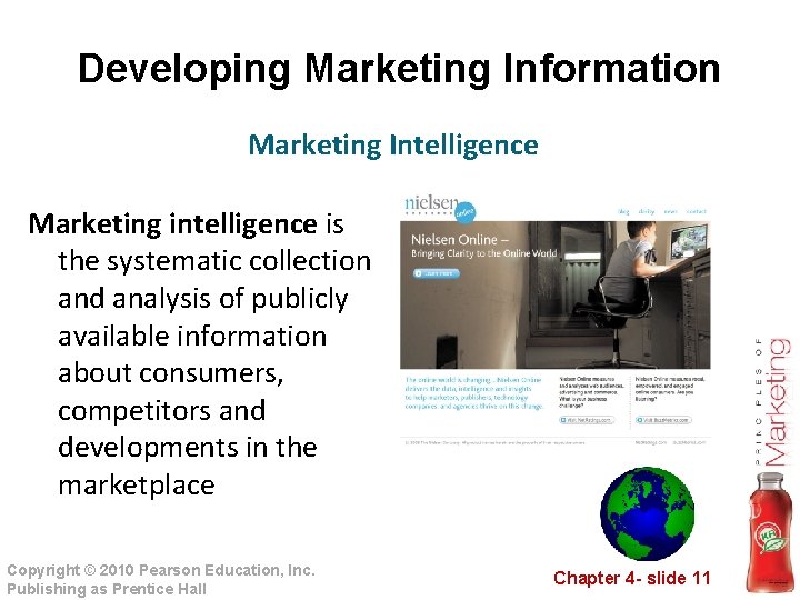 Developing Marketing Information Marketing Intelligence Marketing intelligence is the systematic collection and analysis of