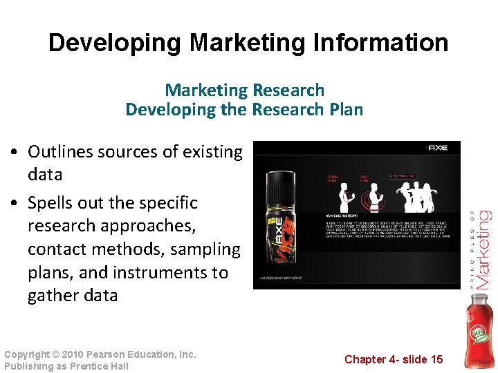 Developing Marketing Information Marketing Research Developing the Research Plan • Outlines sources of existing