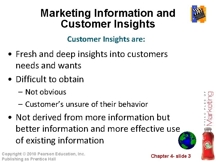Marketing Information and Customer Insights are: • Fresh and deep insights into customers needs
