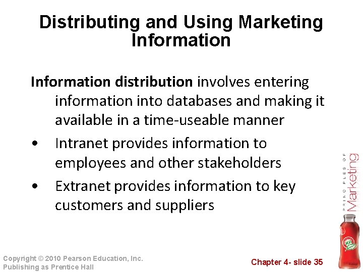 Distributing and Using Marketing Information distribution involves entering information into databases and making it