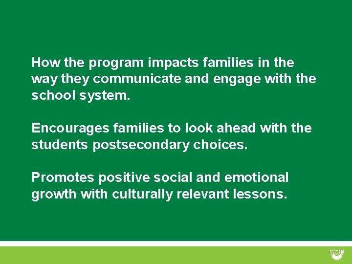 How the program impacts families in the way they communicate and engage with the