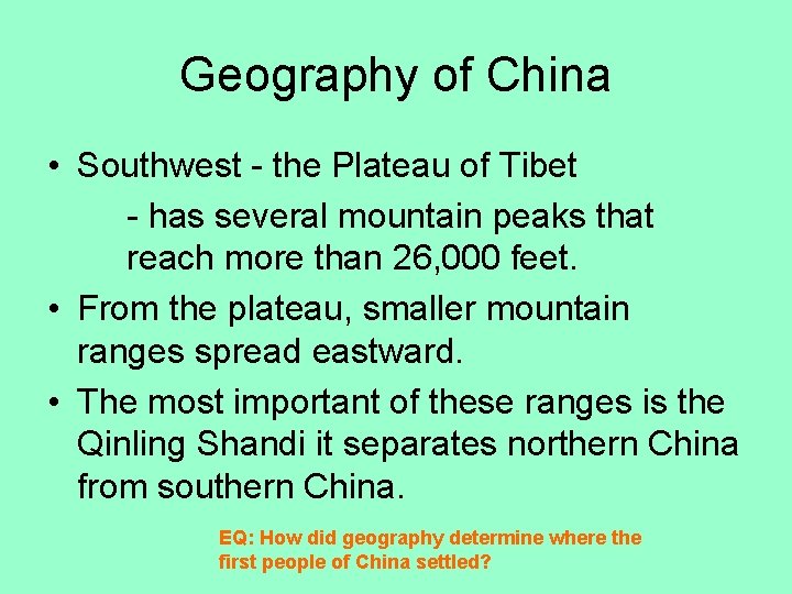 Geography of China • Southwest - the Plateau of Tibet - has several mountain