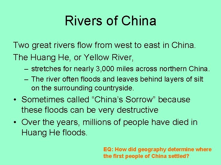Rivers of China Two great rivers flow from west to east in China. The