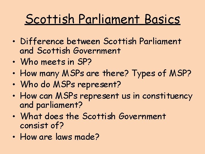 Scottish Parliament Basics • Difference between Scottish Parliament and Scottish Government • Who meets