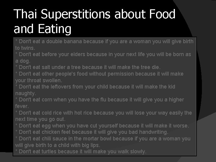 Thai Superstitions about Food and Eating * Don't eat a double banana because if