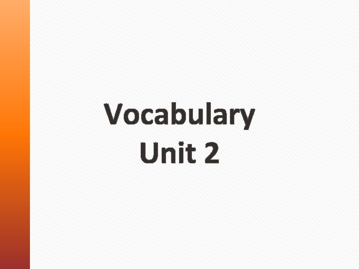 Vocabulary Unit 2 