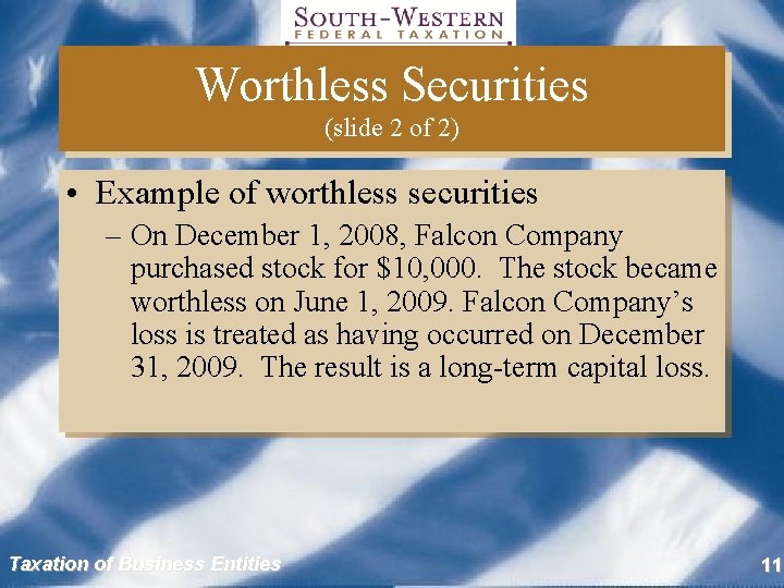 Worthless Securities (slide 2 of 2) • Example of worthless securities – On December
