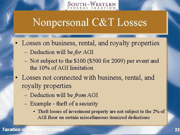 Nonpersonal C&T Losses • Losses on business, rental, and royalty properties – Deduction will