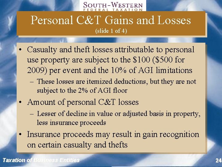 Personal C&T Gains and Losses (slide 1 of 4) • Casualty and theft losses