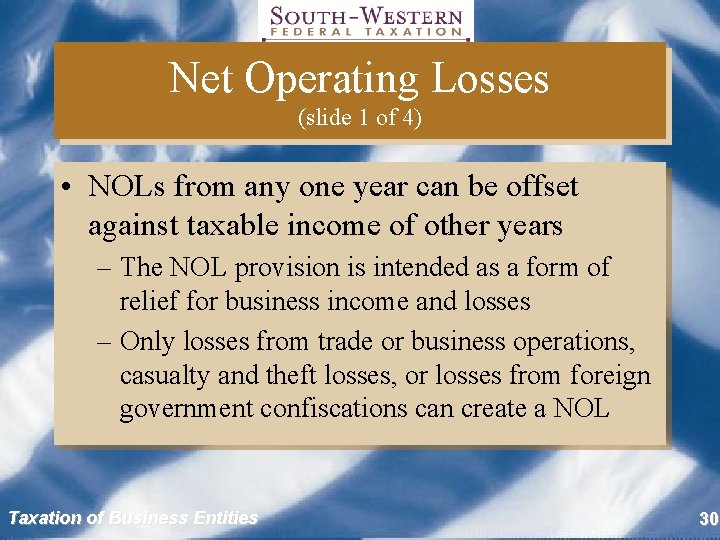 Net Operating Losses (slide 1 of 4) • NOLs from any one year can