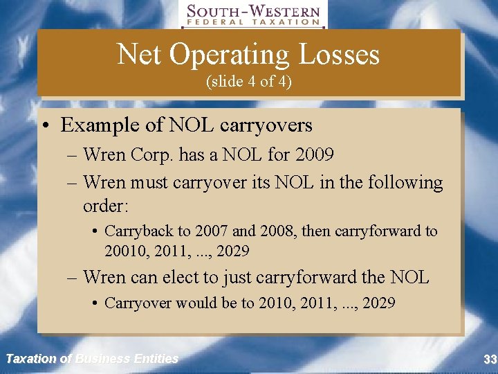 Net Operating Losses (slide 4 of 4) • Example of NOL carryovers – Wren