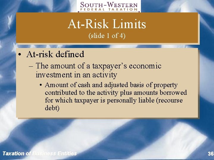 At-Risk Limits (slide 1 of 4) • At-risk defined – The amount of a