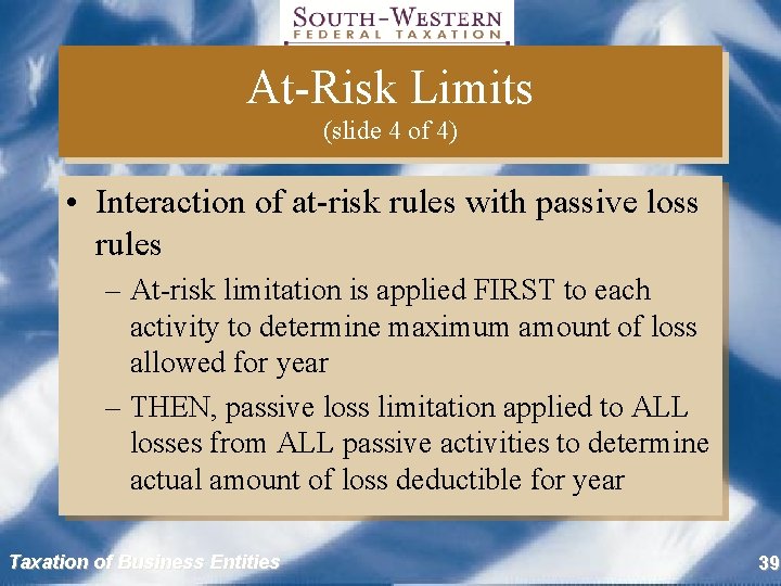 At-Risk Limits (slide 4 of 4) • Interaction of at-risk rules with passive loss