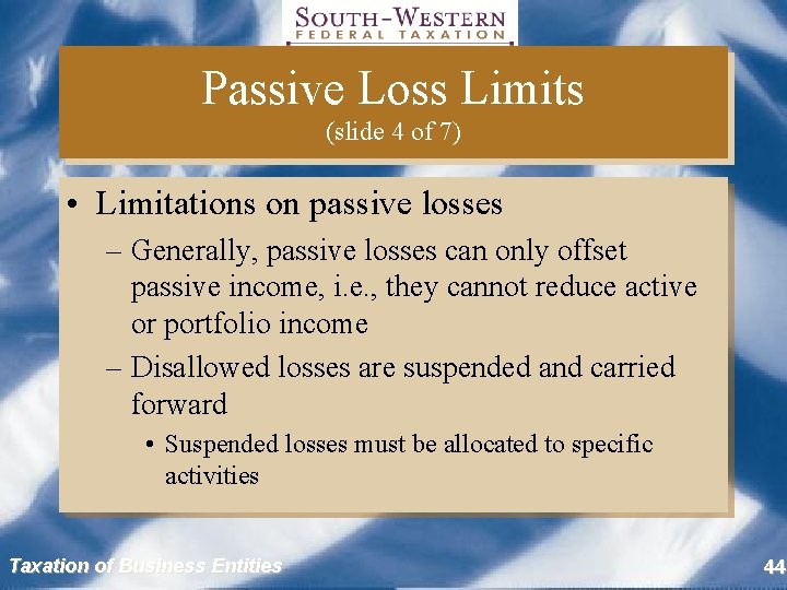 Passive Loss Limits (slide 4 of 7) • Limitations on passive losses – Generally,