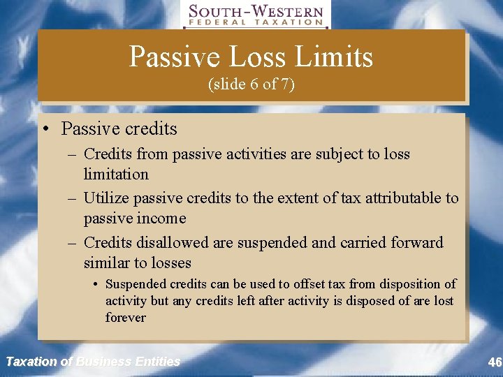 Passive Loss Limits (slide 6 of 7) • Passive credits – Credits from passive