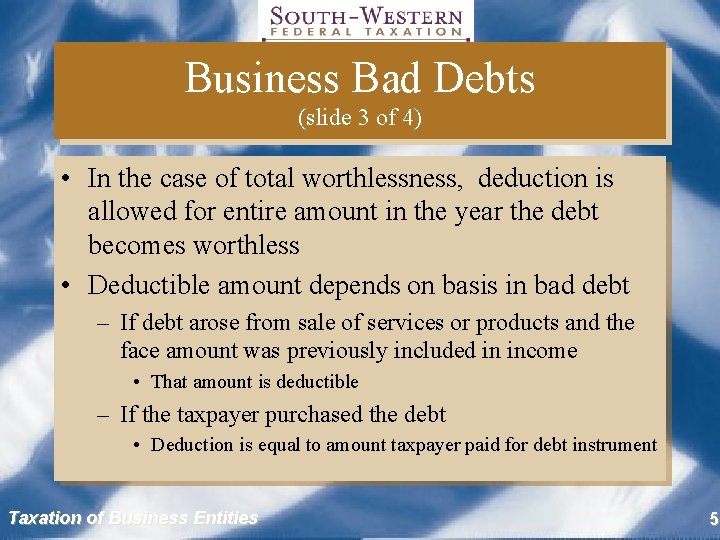 Business Bad Debts (slide 3 of 4) • In the case of total worthlessness,