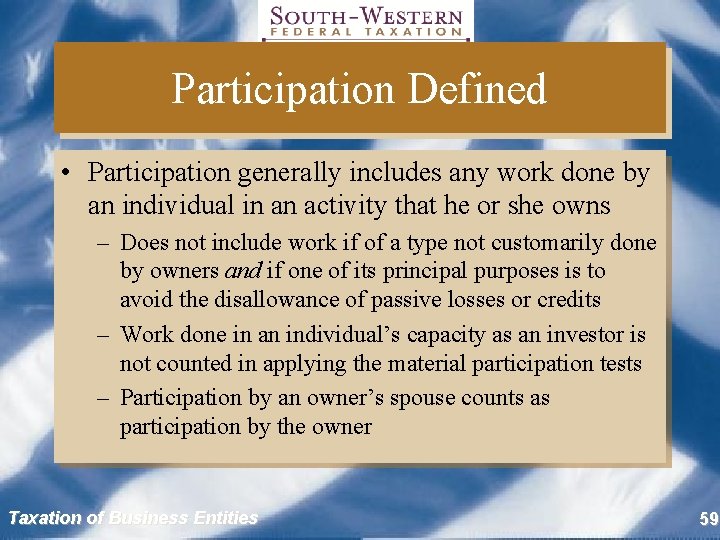 Participation Defined • Participation generally includes any work done by an individual in an