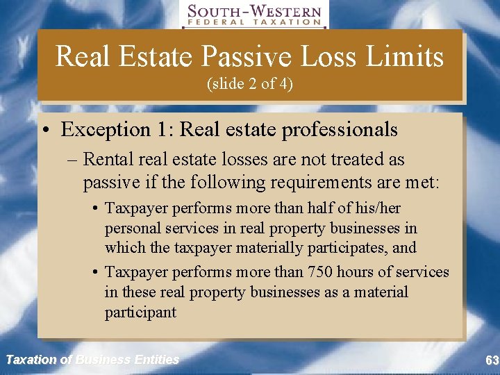 Real Estate Passive Loss Limits (slide 2 of 4) • Exception 1: Real estate