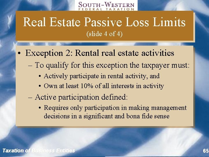Real Estate Passive Loss Limits (slide 4 of 4) • Exception 2: Rental real