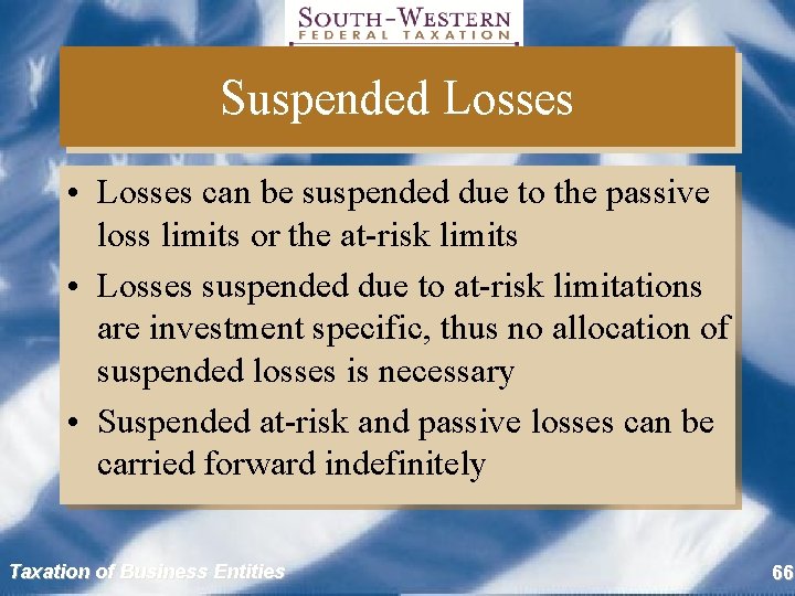 Suspended Losses • Losses can be suspended due to the passive loss limits or