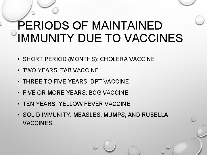 PERIODS OF MAINTAINED IMMUNITY DUE TO VACCINES • SHORT PERIOD (MONTHS): CHOLERA VACCINE •