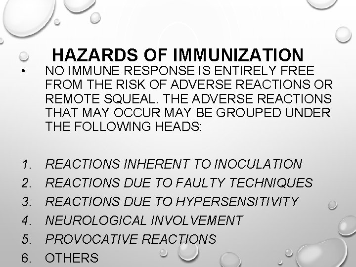 HAZARDS OF IMMUNIZATION • NO IMMUNE RESPONSE IS ENTIRELY FREE FROM THE RISK OF