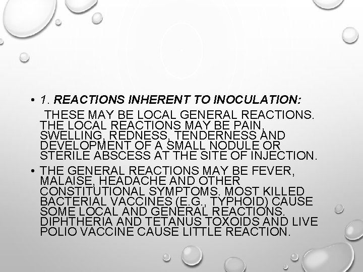  • 1. REACTIONS INHERENT TO INOCULATION: THESE MAY BE LOCAL GENERAL REACTIONS. THE