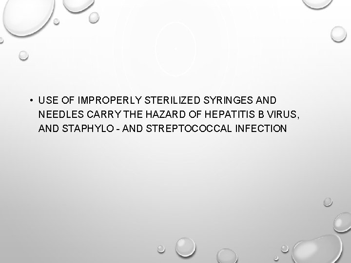  • USE OF IMPROPERLY STERILIZED SYRINGES AND NEEDLES CARRY THE HAZARD OF HEPATITIS