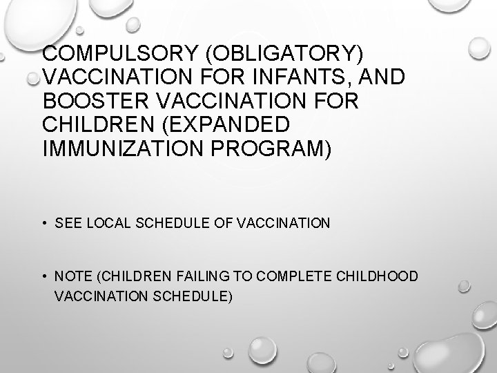 COMPULSORY (OBLIGATORY) VACCINATION FOR INFANTS, AND BOOSTER VACCINATION FOR CHILDREN (EXPANDED IMMUNIZATION PROGRAM) •