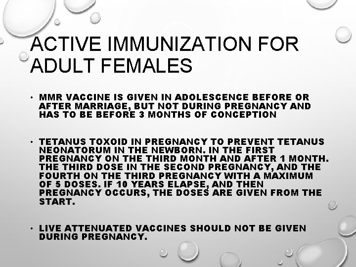 ACTIVE IMMUNIZATION FOR ADULT FEMALES • MMR VACCINE IS GIVEN IN ADOLESCENCE BEFORE OR