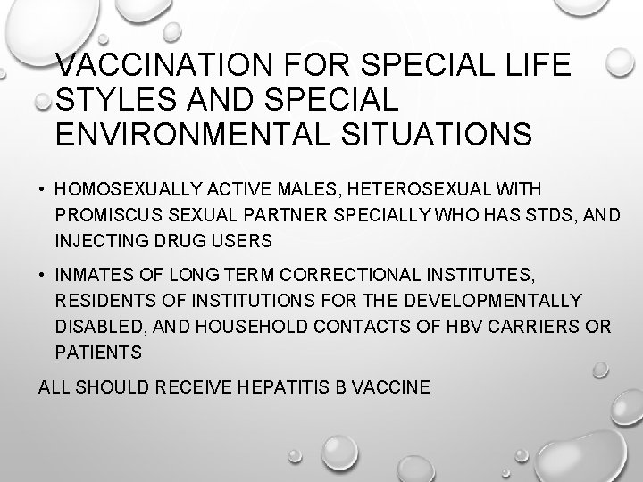 VACCINATION FOR SPECIAL LIFE STYLES AND SPECIAL ENVIRONMENTAL SITUATIONS • HOMOSEXUALLY ACTIVE MALES, HETEROSEXUAL