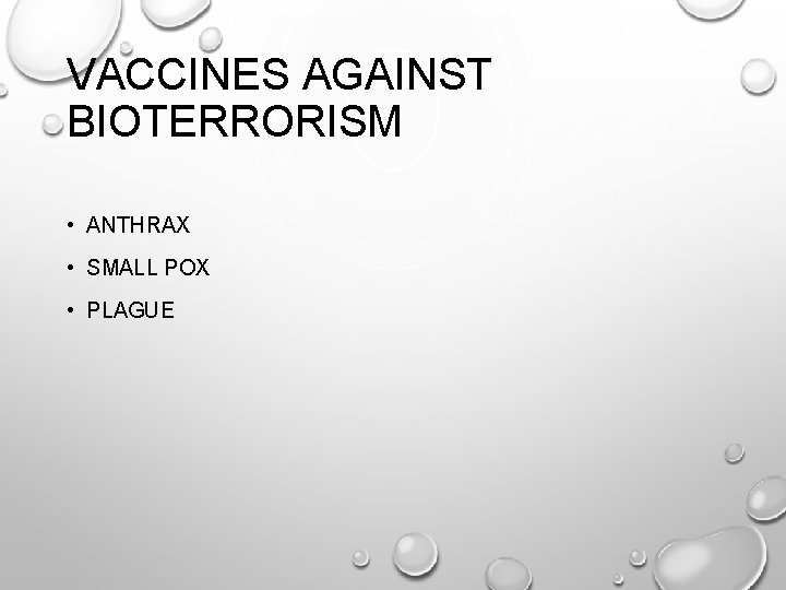 VACCINES AGAINST BIOTERRORISM • ANTHRAX • SMALL POX • PLAGUE 