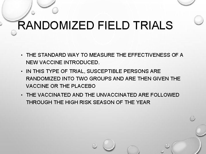 RANDOMIZED FIELD TRIALS • THE STANDARD WAY TO MEASURE THE EFFECTIVENESS OF A NEW