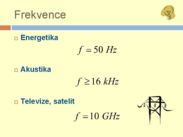 Frekvence Energetika Akustika Televize, satelit 