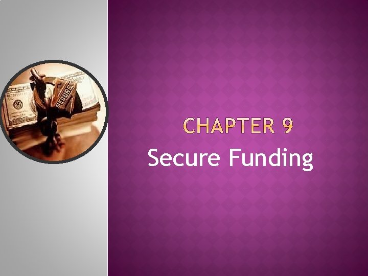 Secure Funding 